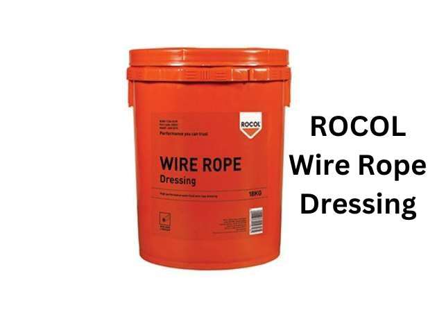 Nâng cao hiệu suất dây cáp với mỡ bán lỏng ROCOL Wire Rope Dressing