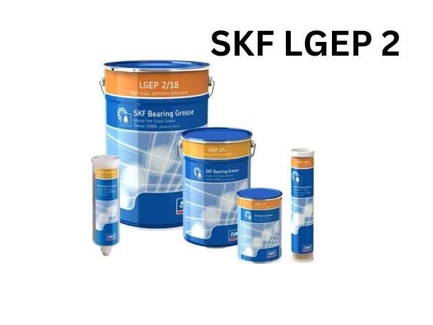 SKF LGEP 2: Giải pháp tối ưu cho nhu cầu chịu tải cao