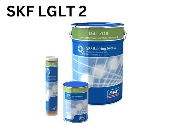 SKF LGLT 2: Hiệu suất vượt trội trong môi trường nhiệt độ thấp và tốc độ cao